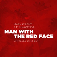 Mark Knight & Funkagenda - Man With The Red Face (Danielle Diaz Edit)