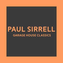 Paul Sirrell - Garage House Classics