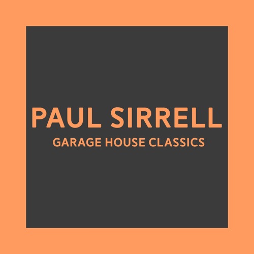 Paul Sirrell - Garage House Classics