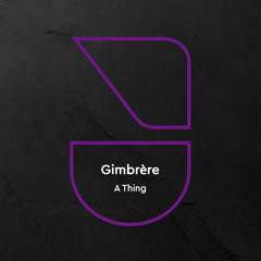 Premiere: Gimbrère 'A Thing' (Jordan Remix)