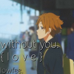 lowfee. - without you { l o v e }
