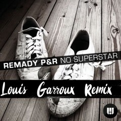 Remady - No Superstar (Louis Garroux Clubremix)