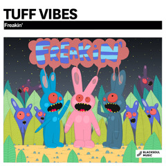 Tuff Vibes - Freak it (Freakin' Vocal)