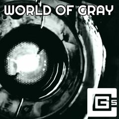 World Of Gray