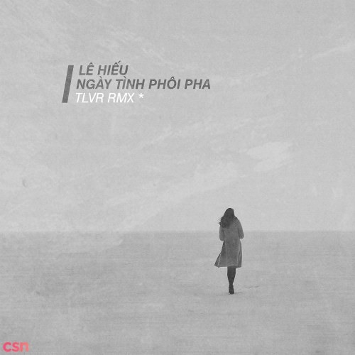 Ngày Tình Phôi Pha (Touliver Remix) - Lê Hiếu; Touliver