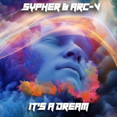 Sypher Ft Arc - V - It's A Dream (Rob IYF Remix) Radio Edit