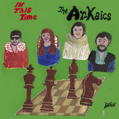 The Ar-kaics - She's Obsessed with Herself