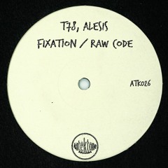 ATK026 - T78, Alesis - Raw Code (Original Mix)(Preview)(Out Now)
