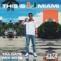 This Is U Miami -(KILO Tailgate Mix 2018)