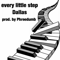 Dallas - Every Little Step(Prod.Phreedumb)