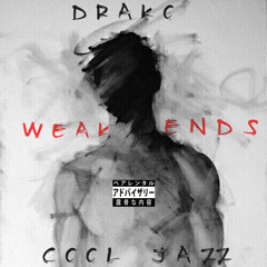WEAKends- Drako & Cool Jazz
