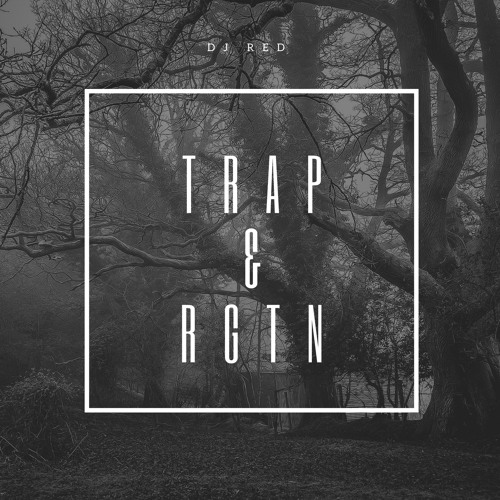 Trap & Reggaeton By Dj Red  (Ago.18)
