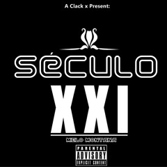 Século XXI - Melo Montana (Prod. Two Fresh)