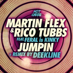 Martin Flex & Rico Tubbs ft. FERAL is KINKY - Jumpin (Deekline Remix)