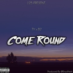 TY x B2 - Come Round