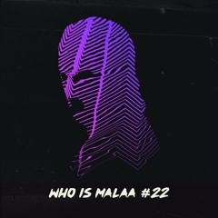 Who Is Malaa #22