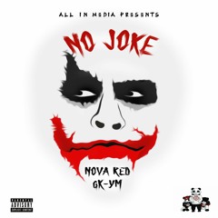 Nova Red Ft gk-YM - NO JOKE
