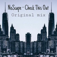 Dj NoScape - Check This Out (Original Mix)