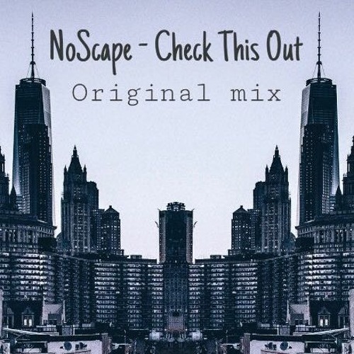 Dj NoScape - Check This Out (Original Mix)