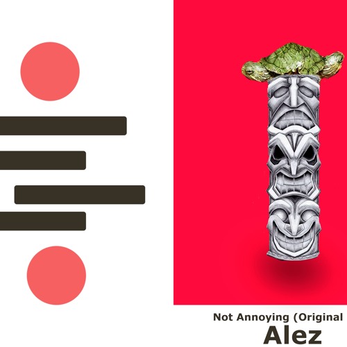 Alez - Not Annoying'