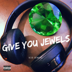 Give You Jewels [Prod. by Saf Tajik]