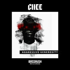 Chee - Aggressive Generosity EP [Bassrush Records]