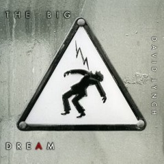 David Lynch - The Big Dream Side B