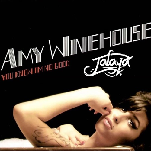 Amy Winehouse - You Know I'm No Good (Jalaya Remix)