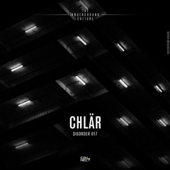 Chlär @ Disorder #017 - Switzerland