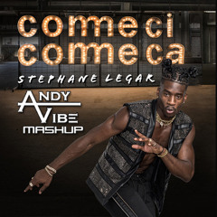 Stephane Legar - Comme Ci Comme ça (ANDY VIBE Mashup) Alok & Liu Feat. Stonefox