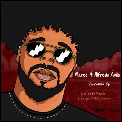 Mares , Alfredo Ávila - Paranoia (LeaignaVibes)