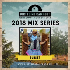Subset - Dirtybird Campout West Mix Series (EDM.com Premiere)