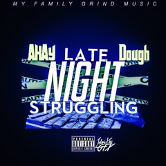 Dough Miliano ft Akay - Late Night Struggling Prod By. Reggie Raxx