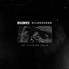 OUMEEN – WILDERNESS (Joy Division cover)