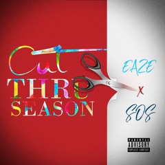 EAZE X SOS - CUT THRU SEASON