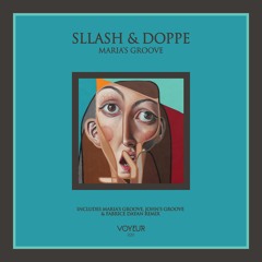 Sllash & Doppe - Maria's Groove (Original Mix) [Voyeur Music]