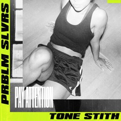 Pay Attention feat. Tone Stith