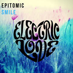 Epitomic - Smile (Original Mix)