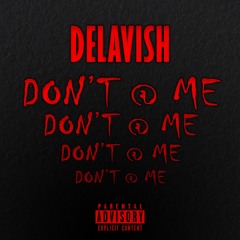 DeLavish - DON'T @ ME