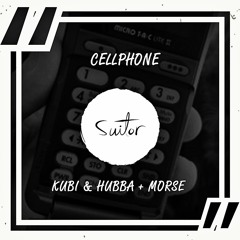 Kubi & Hubba + Morse - Cellphone [ FREE DOWNLOAD ]