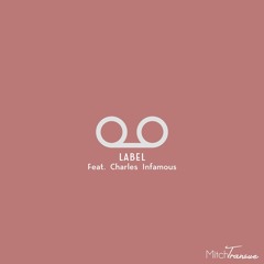 Mitch Transue - Label feat. Charles Infamous