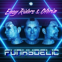 Easy Riders Vs Oforia - Funkydelic SAMPLE