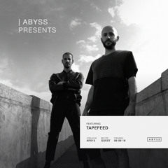 ABYSS Presents | Tapefeed [AP013]