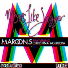 Maroon 5 ft. Christina Aguilera - Moves Like Jagger (Andre Utah Remix)