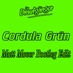 Cordula Grün (Matt Mover Bootleg Edit)