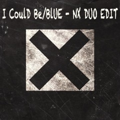 I Could Be Feat Blue - NEXTDUO EDIT
