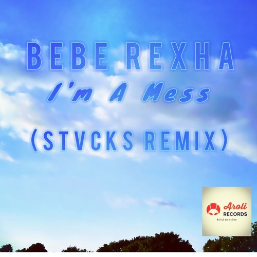 Bebe Rexha - I'm A Mess (STVCKS Remix)