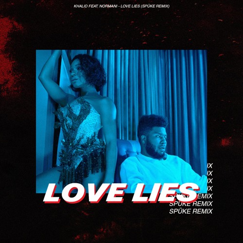 khalid x normani - love lies (spüke remix)