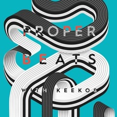 Keekos - Proper Beats September 2018