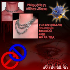 FLEXSHOMARU - CHOKE UP w/ BRANDO & MKULTRA (PROD ANDREI LEGEND)